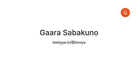 Gaara Sabakuno — Teletype
