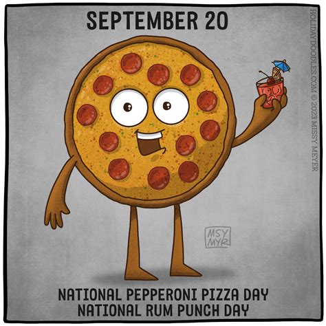 September 20 (every year): National Pepperoni Pizza Day; National Rum ...