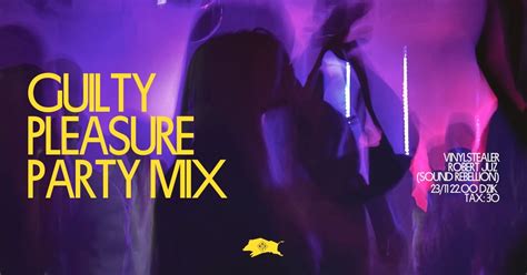Guilty Pleasure Party Mix • Vinylstealer & Robert Juz (Sound Rebellion ...