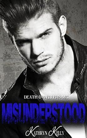 Misunderstood (Death Dwellers MC Book 2) eBook : Kelly, Kathryn ...