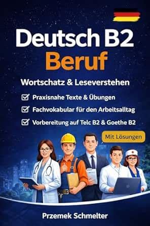 Deutsch B2 Übungen für Beruf & Prüfung (telc B2 / Goethe B2 / BSK ...