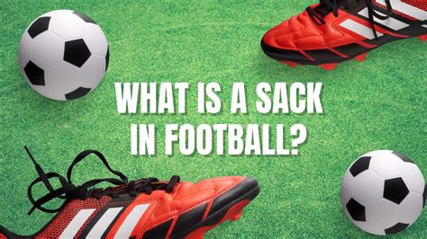 Why Is It Called A Sack In Football at Joshua Mckivat blog