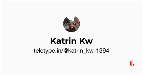 Katrin Kw — Teletype