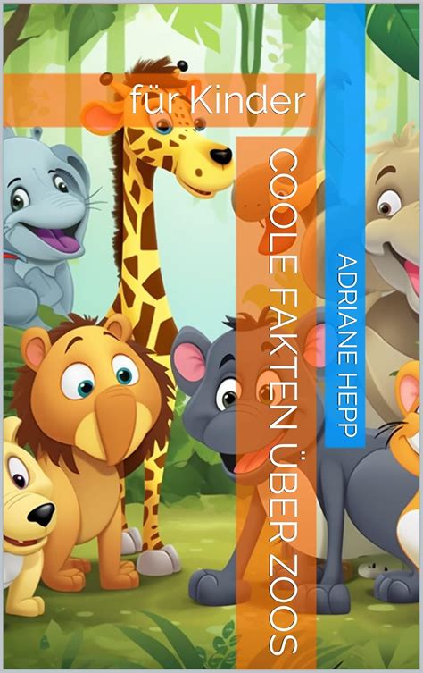 Coole Fakten über Zoos : für Kinder (German Edition) eBook : Hepp ...