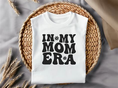In My Mom Era SVG T-Shirt Graphic by N Creation · Creative Fabrica