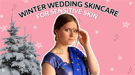 Winter Wedding Skincare for Sensitive Skin: Tips You Need to Know – EABHAA