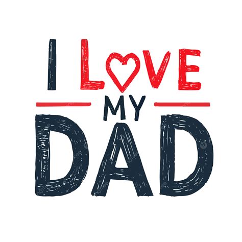 I Love My Dad Vector, I Love Dad, I Love My Dad, I Love Dad T Shirt PNG ...