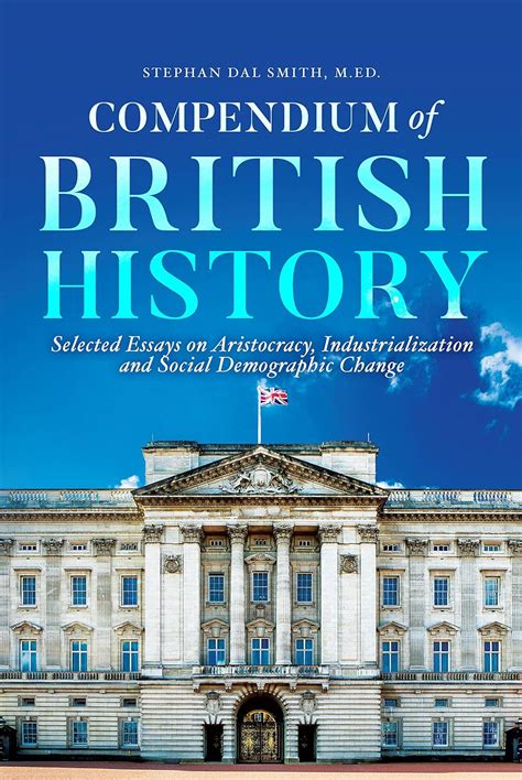 Compendium of British History: Selected Essays on Aristocracy ...