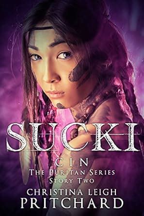 Sucki (C I N's Puritan Series Book 2) eBook : Pritchard, Christina ...