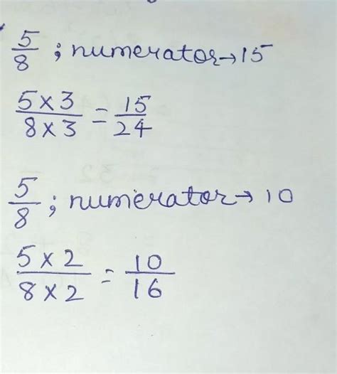 Express 5/8 as a rational number with numerator (i) 15 (ii) 10 - Brainly.in