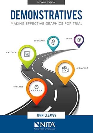 Demonstratives: Making Effective Graphics for Trial, Second Edition ...