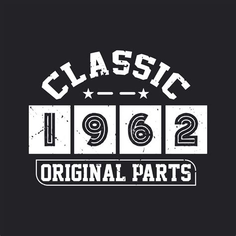 Born in 1962 Vintage Retro Birthday, Classic 1962 Original Parts ...