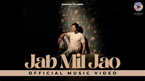 Experience the Hindi Music Video for 'Jab Mil Jao' by Raj Barman ...
