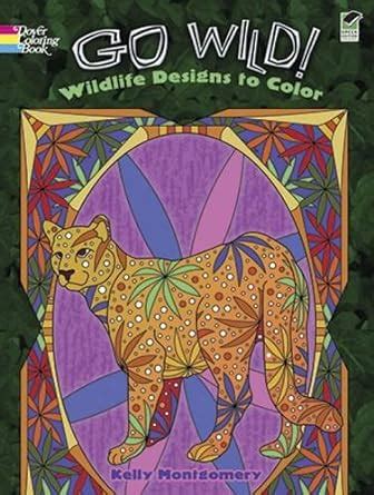 Buy Go Wild! Wildlife Designs to Color (Dover Nature Coloring Book ...
