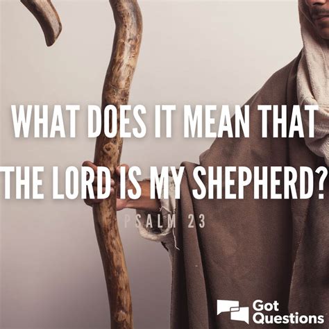 What does it mean that the Lord is my Shepherd (Psalm 23 ...