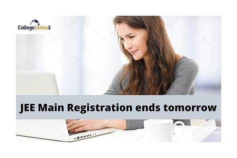 JEE Main 2022: Registration ends tomorrow; Apply here | CollegeDekho