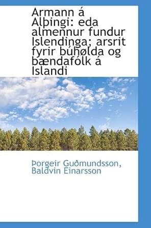 Armann Al Ingi: Eda Almennur Fundur Islendinga; Arsrit Fyrir B H Lda Og ...