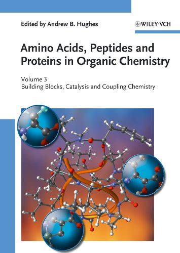 Amino Acids, Peptides and Proteins in Organic Chemistry, Building ...