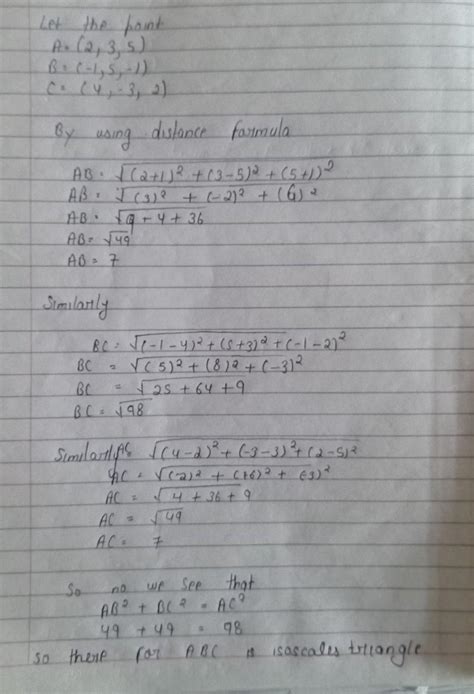 So tat the points 2,3,5 and-1,5,-1 and 4,3,2 form a right angle isoless ...