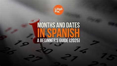 Months And Dates In Spanish: A Beginner’s Guide