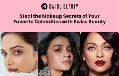 Makeup Secrets Of Your Favorite Celebrities Revealed - Swiss Beauty
