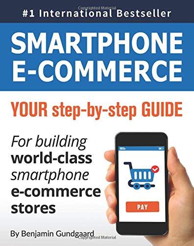 Smartphone E-commerce: Your step-by-step guide for building world-class ...