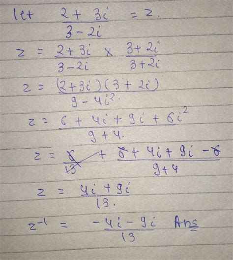 find the multiplicative inverse of 2+3i/3-2i - Brainly.in