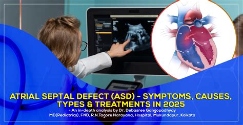 Atrial Septal Defect (ASD) - Symptoms, Causes, Types & Treatments in 2025