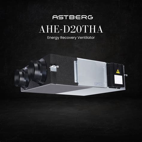 Astberg ERV/HRV ENERGY HEAT RECOVERY VENTILATION SYSTEM AHE-D20THA ...