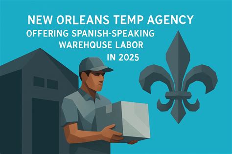 7 Essential New Orleans Temp Agency Offering Spanish-Speaking Warehouse ...