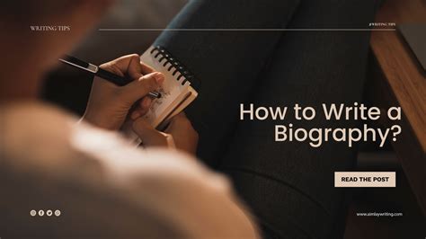 Biography of a Person: Ways to Pen Down your Life - Biography