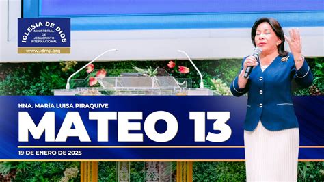 Mateo 13 – Hermana María Luisa Piraquive – 19 de enero de 2024, IDMJI ...