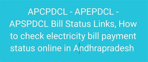 APCPDCL - APEPDCL - APSPDCL Bill Status Links, How to check electricity ...