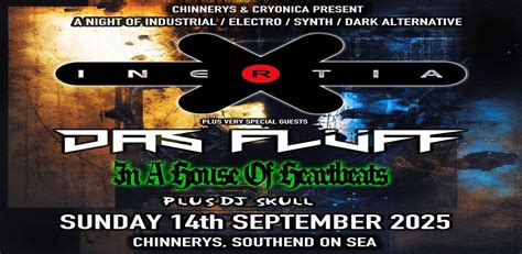 INERTIA + DAS FLUFF + IN A HOUSE OF HEARTBEATS - SOUTHEND, Chinnerys ...