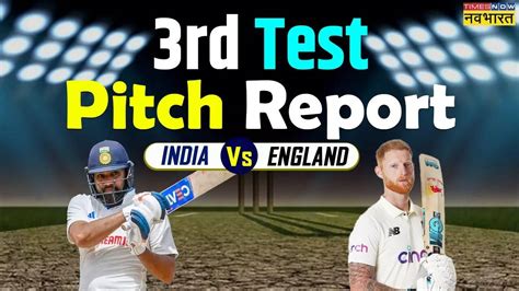 India vs England 3rd Test Pitch Report: IND vs ENG 3rd Test Pitch ...