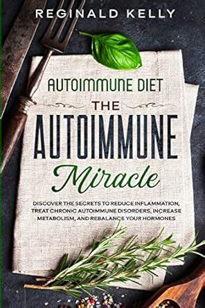 Buy Autoimmune Diet: The Autoimmune Miracle - Discover the Secrets To ...