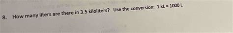 Solved How many liters are there in 3.5 ﻿kiloliters? Use the | Chegg.com