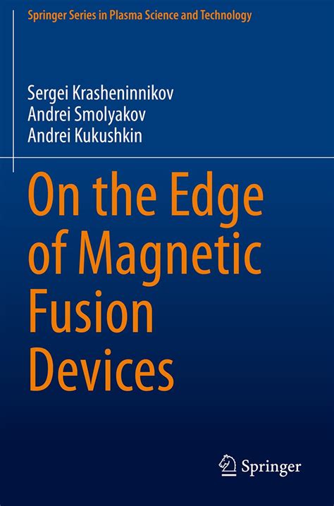 On the Edge of Magnetic Fusion Devices (Springer Series in Plasma ...