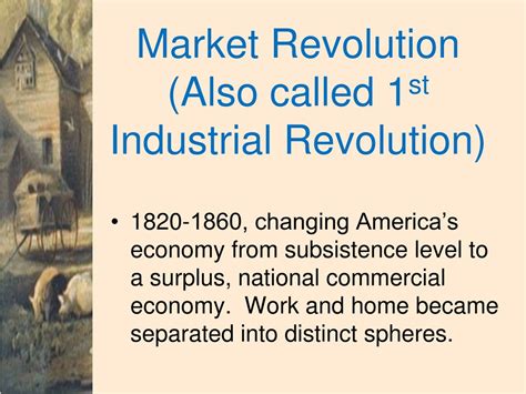 PPT - Market Revolution (Also called 1 st Industrial Revolution ...