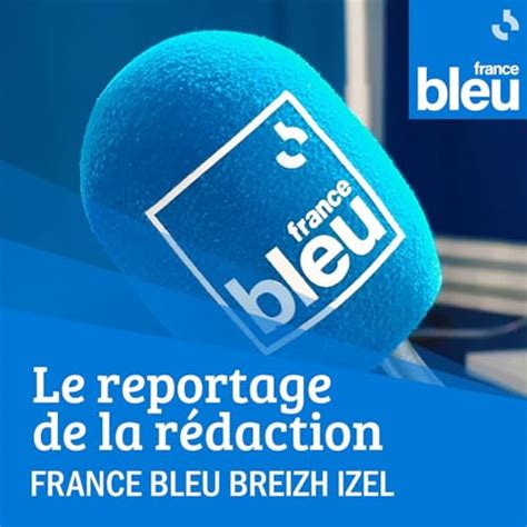 Le reportage de la rédaction de France Bleu Breizh Izel : France Bleu ...