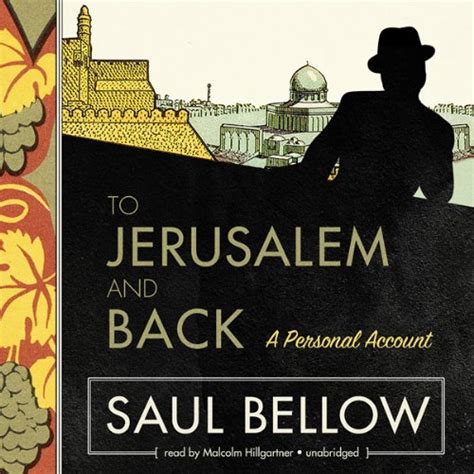 To Jerusalem and Back: A Personal Account (Audio Download): Saul Bellow ...
