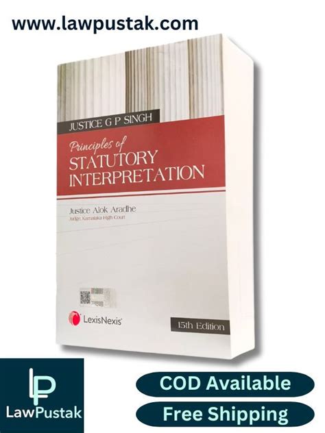 Principles of Statutory Interpretation by Justice G P Singh, 15th EDI ...