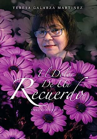 El Dolor de Un Recuerdo : Martinez, Teresa Galarza: Amazon.in: Books