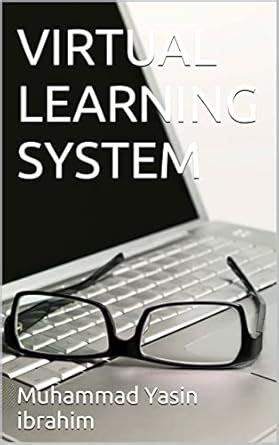 VIRTUAL LEARNING SYSTEM eBook : ibrahim, Muhammad Yasin: Amazon.in ...
