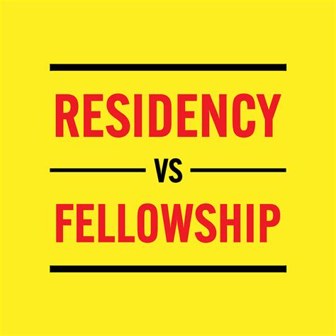 Fellowship Vs Residency
