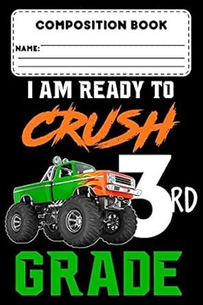 Composition Book I Am Ready To Crush 3rd Grade: Composition Notebook ...
