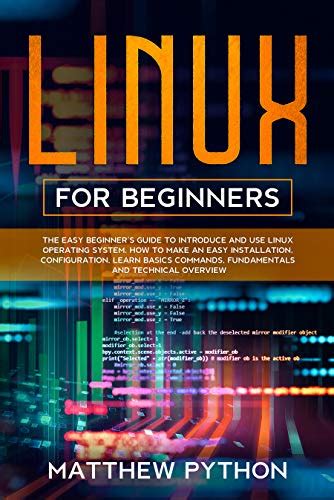 Linux for beginners: The easy beginner’s guide to introduce and use ...