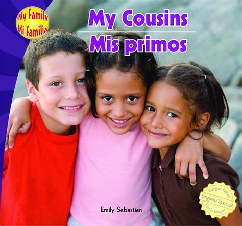 My Cousins / Mis primos (My Family / Mi Familia) : Sebastian, Emily ...