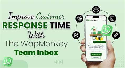 Improve Customer Response Time with the WapMonkey Team Inbox