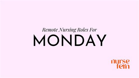 Monday | Remote Nurse Jobs | Nurse Fern